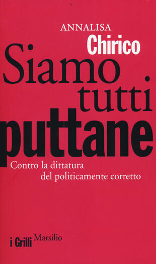 copertina Siamo tutti puttane. Contro la dittatura del politicamente corretto