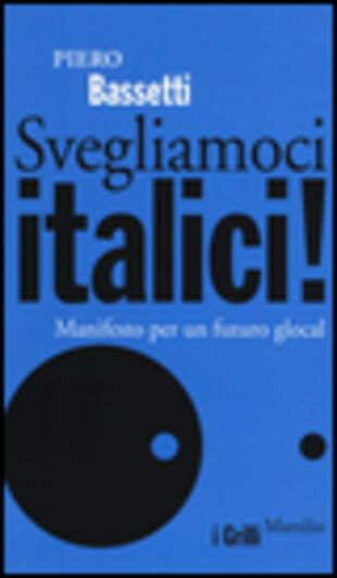 copertina Svegliamoci italici! Manifesto per un futuro glocal