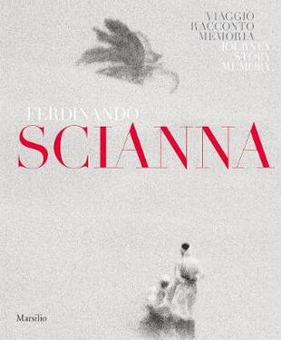 copertina Ferdinando Scianna. Memoria, viaggio, racconto. Catalogo della mostra (Forlì, 28 settembre 2018-6 gennaio 2019). Ediz. italiana e inglese