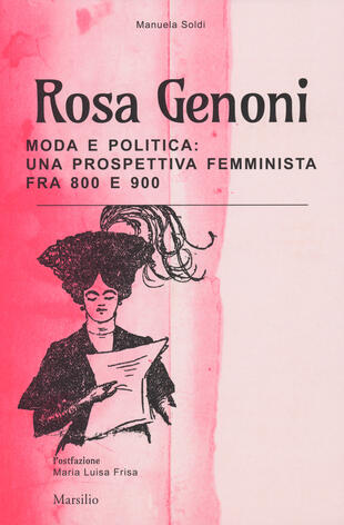 copertina Rosa Genoni. Moda e politica: una prospettiva femminista fra '800 e '900. Ediz. illustrata