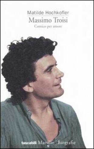 copertina Massimo Troisi. Comico per amore