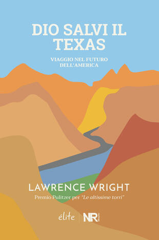copertina Dio salvi il Texas. Viaggio nel futuro dell'America