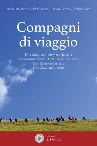 copertina Compagni di viaggio. Don Giovanni e don Mario Boselli - Don Giorgio Bosini - Don Paolo Camminati - Don Giuseppe Castelli - Don Giovanni Cordani