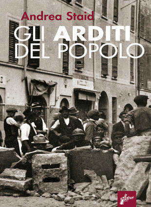 copertina Gli Arditi del popolo. La prima lotta armata al fascismo (1921-22). Nuova ediz.