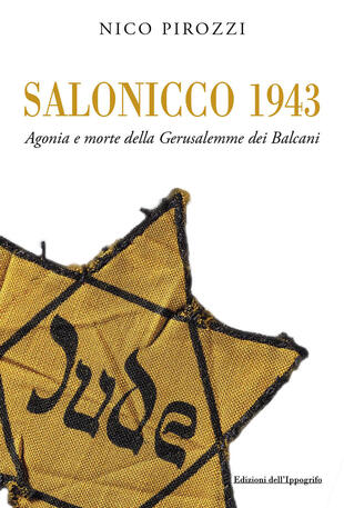 copertina Salonicco 1943. Agonia e morte della Gerusalemme dei Balcani