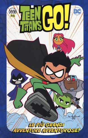 copertina Le più grandi avventure avventurose! Teen Titans go!