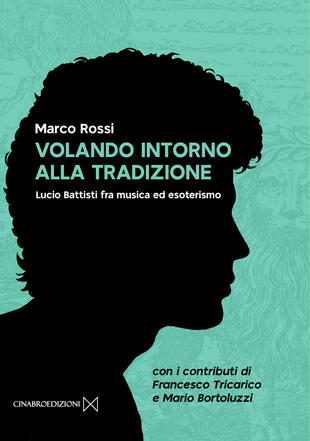copertina Volando intorno alla tradizione. Lucio Battisti fra musica ed esoterismo