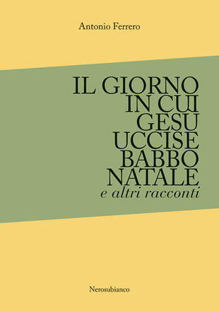 copertina Il giorno in cui Gesù uccise Babbo Natale e altri racconti