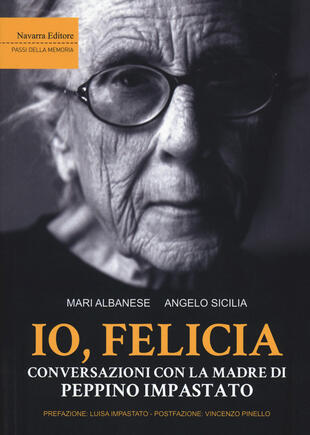 copertina Io, Felicia. Conversazioni con la madre di Peppino Impastato