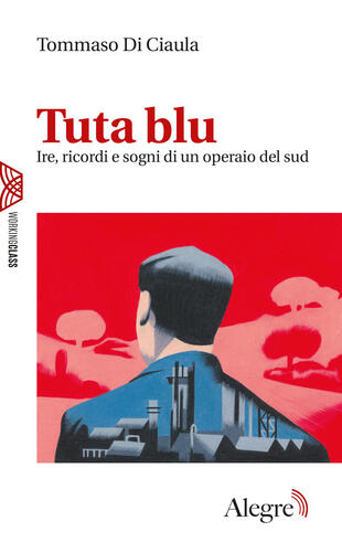 copertina Tuta blu. Ire, ricordi e sogni di un operaio del Sud