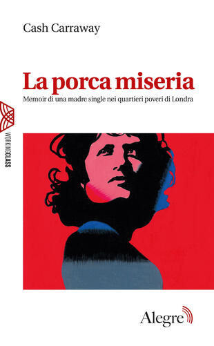 copertina La porca miseria. Memoir di una madre single nei quartieri poveri di Londra