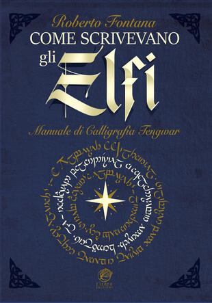 copertina Come scrivevano gli Elfi. Manuale di Calligrafia Elfica. Ediz. per la scuola