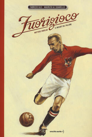 copertina Fuorigioco. Matthias Sindelar, il Mozart del calcio. Nuova ediz.