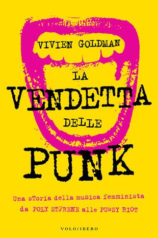 copertina La vendetta delle punk. Una storia della musica femminista da Poly Styrene alle Pussy Riot