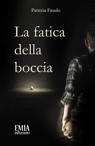 copertina La fatica della boccia. Poesia che si fa respiro