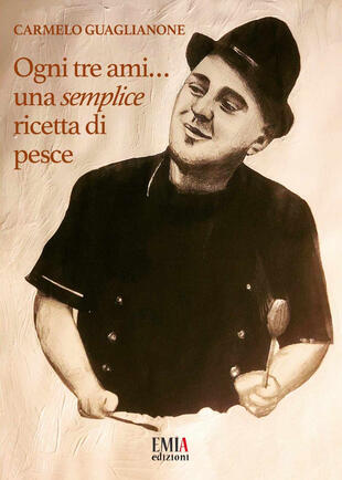 copertina Ogni tre ami...una semplice ricetta di pesce. Ediz. illustrata