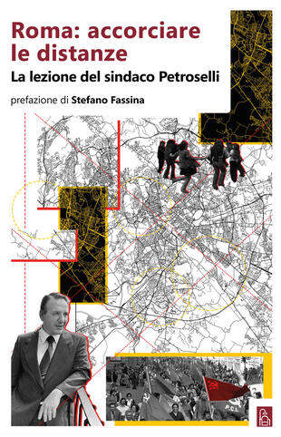 copertina Roma: accorciare le distanze. La lezione del sindaco Petroselli