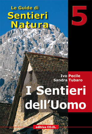 copertina I sentieri dell'uomo. 40 itinerari escursionistici alla scoperta della vita di un tempo sui rilievi del Friuli