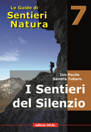 copertina I sentieri del silenzio. 40 itinerari escursionistici nei luoghi meno frequentati della montagna friulana