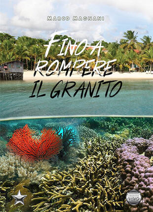 copertina Fino a rompere il granito