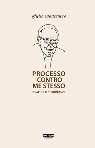 copertina Processo contro me stesso. Quattro testimonianze