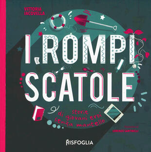 copertina I rompiscatole. Storie di giovani eroi senza mantello