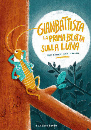 copertina Gianbattista la prima blatta sulla luna. Ediz. illustrata