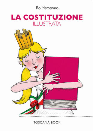 copertina La Costituzione Illustrata. La Costituzione della Repubblica Italiana illustrata da Ro Marcenaro. Ediz. speciale