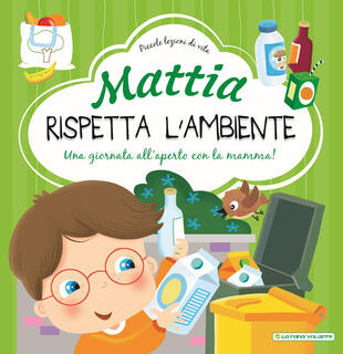 copertina Mattia rispetta l'ambiente. Ediz. a colori