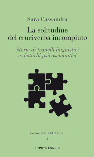 copertina La solitudine del cruciverba incompiuto. Storie di tranelli linguistici e disturbi psicosemantici