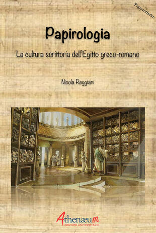 copertina Papirologia. La cultura scrittoria dell'Egitto greco-romano
