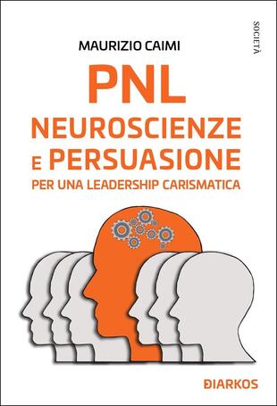 copertina PNL. Neuroscienze e persuasione per una leadership carismatica