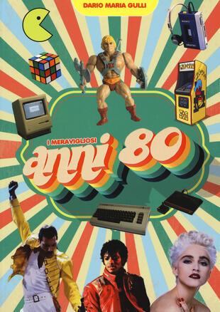 copertina I meravigliosi anni 80