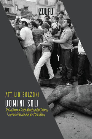 copertina Uomini soli. Pio La Torre e Carlo Alberto Dalla Chiesa, Giovanni Falcone e Paolo Borsellino