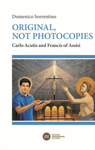 copertina Original, not photocopies. Carlo Acutis and Francis of Assisi