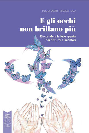 copertina E gli occhi non brillano più. Riaccendere la luce spenta dai disturbi alimentari