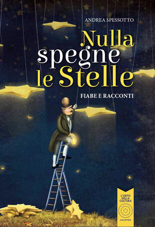 copertina Nulla spegne le stelle. Fiabe e racconti. Ediz. illustrata