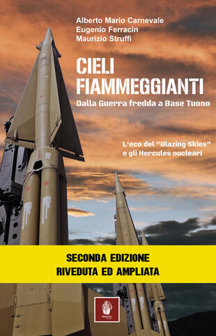 copertina Cieli fiammeggianti. Dalla guerra fredda a Base Tuono. L'eco del «Blazing Skies» e gli Hercules nucleari