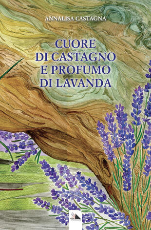copertina Cuore di castagno e profumo di lavanda