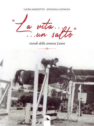 copertina La vita... un salto e... una nuotata. Vita di Laura Marzotto