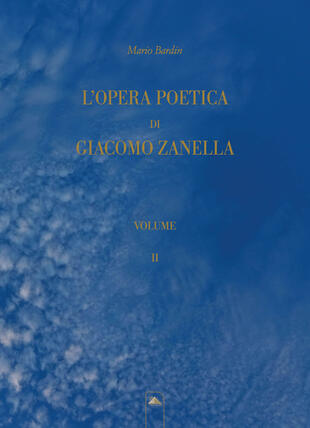 copertina L'opera poetica di Giacomo Zanella. Ediz. critica. Vol. 2