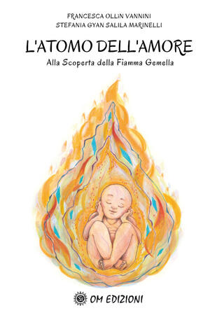 copertina L'atomo dell'amore alla scoperta della Fiamma Gemella Francesca