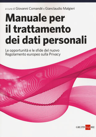 copertina Manuale per il trattamento dei dati personali. Le opportunità e le sfide del nuovo regolamento europeo sulla privacy