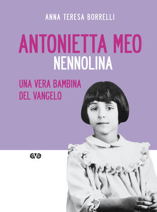 copertina Antonietta Meo. Nennolina. Una vera bambina del Vangelo