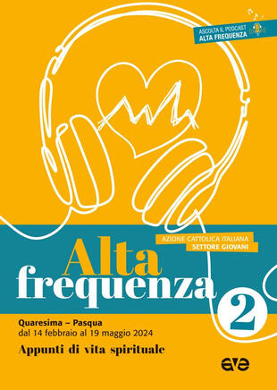 copertina Alta frequenza. Appunti di vita spirituale. Vol. 2: Quaresima e Pasqua. Dal 14 febbraio al 19 maggio 2024