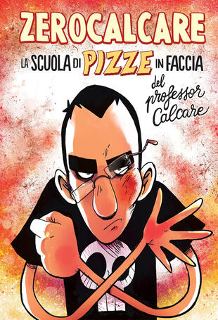 copertina La scuola di pizze in faccia del professor Calcare