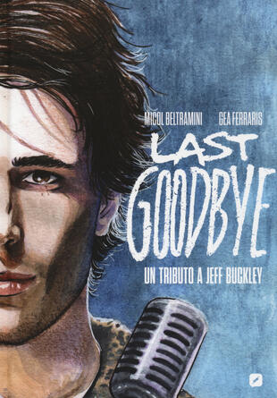copertina Last goodbye. Un tributo a Jeff Buckley