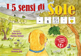 copertina I 5 sensi di Sole, in CAA (Comunicazione Aumentativa Alternativa). Ediz. illustrata
