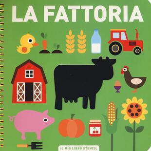 copertina La fattoria. Il mio primo libro stencil. Ediz. a colori. Ediz. a spirale