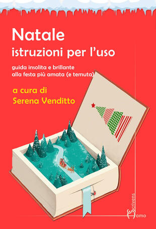 copertina Natale. Istruzioni per l'uso. Guida insolita e brillante alla festa più amata (e temuta)